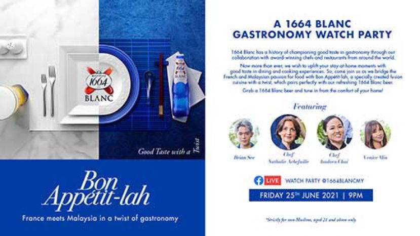 2021年6月25日晚上9时守住1664 Blanc脸书观看由法国厨师Nathalie Arbefeuille和马来西亚厨师Isadora Chai指导本地名人Venice Min和 Brian See的线上烹饪大比拼！